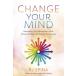 Change Your Mind: Deprogram Your Subconscious Mind Rewire the Brain and Balance Your Energy (Paperback)