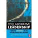 Collaborative Leadership: How to Succeed in an Interconnected World (Paperback)