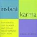 Instant Karma: 8879 Ways to Give Yourself and Others Good Fortune Right Now (Paperback)