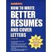 How to Write Better Resumes and Cover Letters (Paperback)