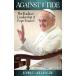 Against the Tide: The Radical Leadership of Pope Francis