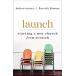Launch: Starting a New Church from Scratch (Paperback Revised and Exp)