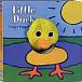 Little Duck: Finger Puppet Book: (finger Puppet Book for Toddlers and Babies Baby Books for First Year Animal Finger Puppets) [With Finger P
