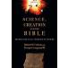 Science Creation and the Bible: Reconciling Rival Theories of Origins (Paperback)