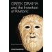 Greek Drama and the Invention of Rhetoric (Hardcover)