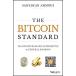 The Bitcoin Standard: The Decentralized Alternative to Central Banking (Hardcover)