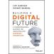 Building a Digital Future: A Transformational Blueprint for Innovating with Microsoft Dynamics 365 (Hardcover)