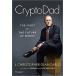 Cryptodad: The Fight for the Future of Money (Hardcover)