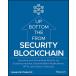 Blockchain Security from the Bottom Up: Securing and Preventing Attacks on Cryptocurrencies Decentralized Applications Nfts and Smart Contra