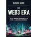 The Web3 Era: Nfts the Metaverse Blockchain and the Future of the Decentralized Internet (Hardcover)