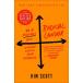 Radical Candor: Be a Kick-Ass Boss Without Losing Your Humanity (Paperback)