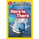 National Geographic Readers: Here to There (L1/Coreader) (Paperback)