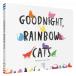 Goodnight  Rainbow Cats: (Baby Shower Gift  Bedtime Board Book  Children's Cat Themed Board Book) (Paperback)