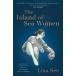 The Island of Sea Women: 'Beautifully rendered' -Jodi Picoult (Paperback)