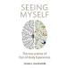 Seeing Myself: What Out-of-body Experiences Tell Us About Life Death and the Mind (Paperback)