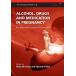 Alcohol Drugs and Medication in Pregnancy : The Long-Term Outcome for the Child (Hardcover)
