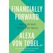 Financially Forward: How to Use Today's Digital Tools to Earn More Save Better and Spend Smarter (Hardcover)