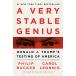 A Very Stable Genius: Donald J. Trump's Testing of America (Hardcover)