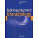 Radiology Illustrated: Uroradiology (Hardcover 2 2012)