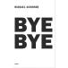 Michael Schirner: Bye Bye