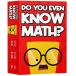 ܡɥ Ѹ ꥫ Do You Even Know Math? The Ultimate Mental Math Game for Kids 8+, Teens