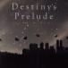 Destiny*s Prelude прокат б/у CD кейс нет ::