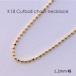ͥå쥹  åȥܡ 18  1.2mm 36cm 37cm 38cm 40cm 42cm 45cm 50cm 60cm 80cm K18 18K ǥ  ̵