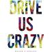 šDRIVE US CRAZY[̾] / RAISE A SUILEN Ӥʤ
