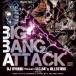šBIG BANG ATTACK / DJ RYUUKI & U.C.84s ALLSTARSӤ