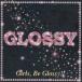GLOSSY Girls, Be GLOSSY!! / сборник б/у * прокат CD альбом 