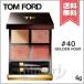 【送料無料】TOM FORD トムフォード アイ カラー クォード #40 ゴールデン アワー 6g