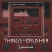 Audio Thing/THINGS - CRUSHER[ online поставка товара ][ наличие есть ]