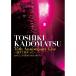 DVD/Ѿ/TOSHIKI KADOMATSU 35th Anniversary Live ɤä 2016.7.2 YOKOHAMA ARENA