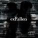�ڼ���ʡ�CD/�椯�����줺�Ĥ�Ť�/exFallen (�̾���)