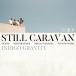 ڼʡCD/STILL CARAVAN/INDIGO GRAVITY