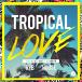 CD/˥Х/TROPICAL LOVE 3 THE BEST MIX of SUMMER R&B  HOUSE