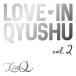 CD/LinQ/Love in Qyushu vol.2