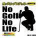  стикер No Golf No Life ( Golf )*4 разрезные наклейки машина bai прозрачный боковое стекло симпатичный интересный one отметка переводная картинка 
