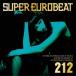 [ бесплатная доставка ][CDA]/ сборник / super * euro beat VOL.212