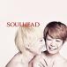 ̵[CD]/SOULHEAD/SOULHEAD