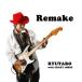 ̵[CD]/RYUTARO with CRAZY sORSE/Remake