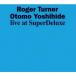 [ бесплатная доставка ][CDA]/ Roger * turner &amp; большой . хорошо Британия /Live at SuperDeluxe