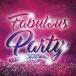 [ бесплатная доставка ][CD]/ сборник /Fabulous Party