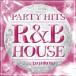 [CDA]/˥Х/PARTY HITS R&B HOUSE mixed by DJ HIROKI