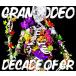 [CDA]/GRANRODEO/DECADE OF GR [2CD+DVD]