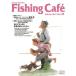 [книга@/ журнал ]/Fishing Cafe VOL.74(2023SPRING)/ Shimano 