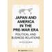 [ бесплатная доставка ][книга@/ журнал ]/JAPAN AND AMERICA IN THE PRE-WAR ERA POLITICAL AND BUSINESS RELATIONS/TSUNAONAKAMURA/ работа 