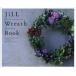 [книга@/ журнал ]/JiLL Wreath Book/... серп кама древесный уголь / работа ( монография * Mucc )