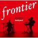 ̵[CD]/FRONTIER BACKYARD/frontier