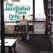 ������̵����[CD]/����˥Х�/For Jazz Ballad Fans Only Vol.5